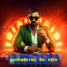 ganhadores do vale sorte de hoje